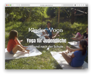 <a href="http://www.kinder-yoga-fuerth.de" target="_blank">www.kinder-yoga-fuerth.de</a><br />Kinder-Yoga und Yoga für Jugendliche an und nach der Schule<br />August 2020 - Technologie: HTML responsive (70/142)